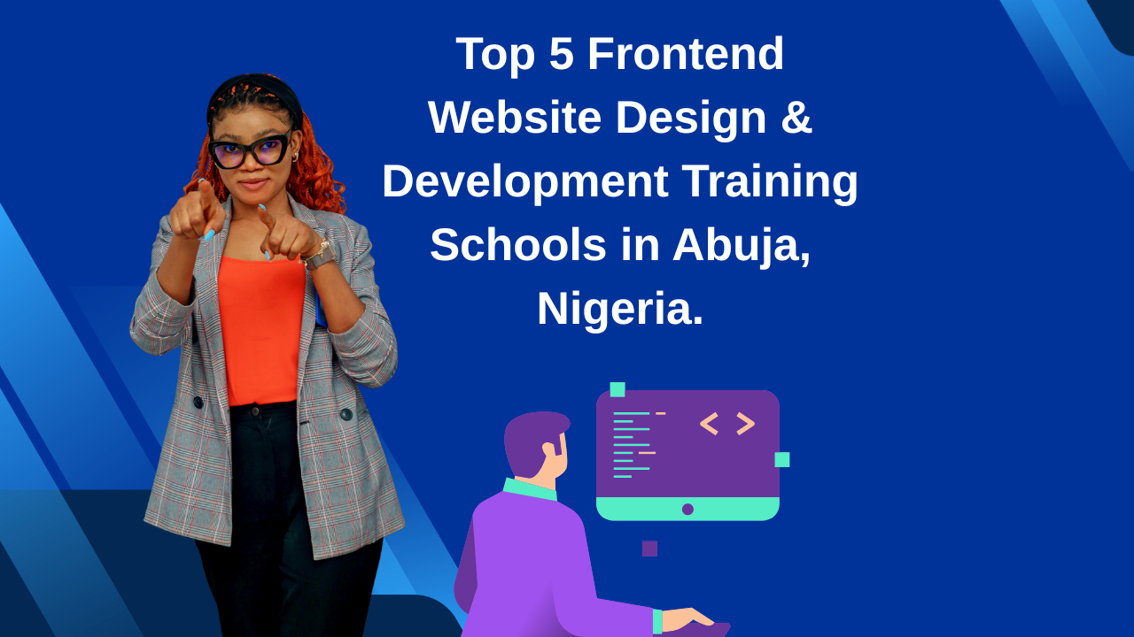 Top 5 Frontend Website Design & Development Training Schools in Abuja ...